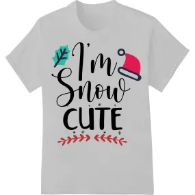 I'm Snow Cute: Adorable Winter Holiday Heat Transfer