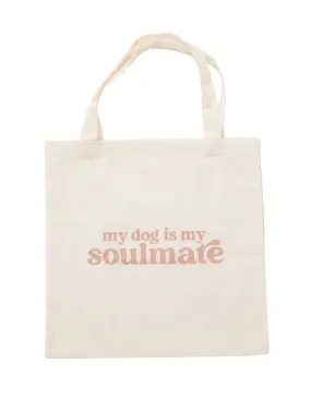 My Dog is My Soulmate Canvas Tote Bag